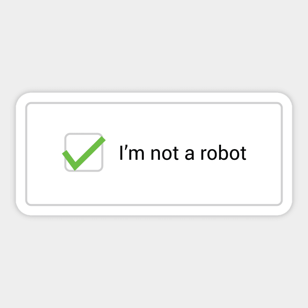 I'M NOT A ROBOT II Sticker by encip